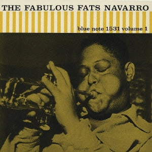 FATS NAVARRO / ファッツ・ナヴァロ / ザ・ファビュラス・ファッツ・ナヴァロVol.1 / THE FABULOUS FATS NAVARRO VOLUME 1