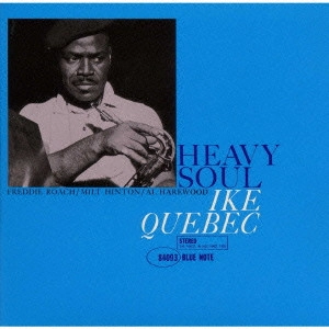IKE QUEBEC / アイク・ケベック / ヘヴィ・ソウル / HEAVY SOUL
