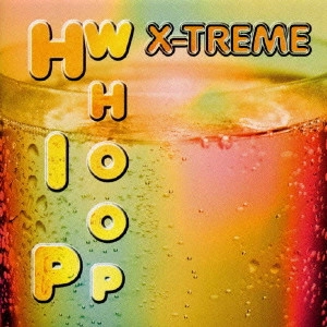X-TREME / ヒップ・ウープ / HIP WHOOP