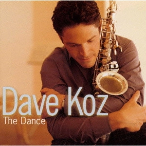 DAVE KOZ / デイヴ・コーズ / ザ・ダンス / THE DANCE
