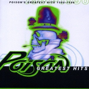 POISON (METAL) / ポイズン / グレイテスト・ヒッツ1986-1996