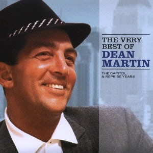 DEAN MARTIN / ディーン・マーティン / ヴェリー・ベスト・オブ・ディーン・マーティン（キャピトル＆リプリーズ・イヤーズ） / THE VERY BEST OF DEAN MARTIN (THE CAPITOL & REPRISE YEARS)