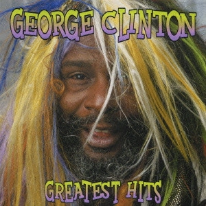 GEORGE CLINTON / ジョージ・クリントン / ジョージ・クリントン帝国(グレイテスト・ヒッツ!) / GREATEST HITS