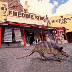 FREDDIE KING (FREDDY KING) / フレディ・キング / ベスト・オブ・フレディ・キング (国内盤 帯 解説付) / THE BEST OF FREDDIE KING - THE SHELTER RECORDS YEARS