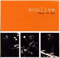 SOULIVE / ソウライヴ / タ－ン・イット・アウト