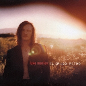 LUKE MORLEY / ルーク・モーリー / エル・グリンゴ・レトロ / EL GRINGO RETRO
