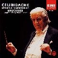 SERGIU CELIBIDACHE / セルジゥ・チェリビダッケ / ブルックナー：交響曲第４番
