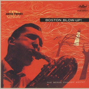 SERGE CHALOFF / サージ・チャロフ / ボストン・ブロー・アップ+3 / BOSTON BLOW-UP!