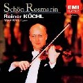 RAINER KUCHL / ライナー・キュッヒル / 美しきロスマリン（ヴァイオリン名曲集）
