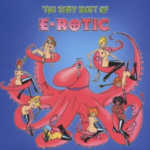 エロティック / ベリー・ベスト・オブ・E－ROTIC / THE VERY BEST OF E-ROTIC