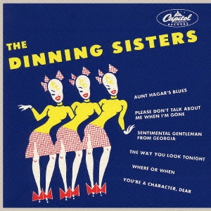 DINNING SISTERS / ディニング・シスターズ / ソングス・バイ・ザ・ディニング・シスターズ / THE DINNING SISTERS