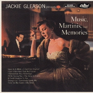 JACKIE GLEASON / ジャッキー・グリーソン / "ミュージック,マティーニ&メモリーズ" / "MUSIC, MARTINIS, AND MEMORIES"