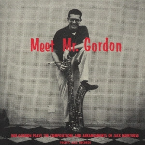 BOB GORDON / ボブ・ゴードン / ミート・Mr.ゴードン+1 / MEET MR.GORDON