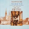 SEIJI OZAWA / 小澤征爾 / サン=サーンス：交響曲第3番　
