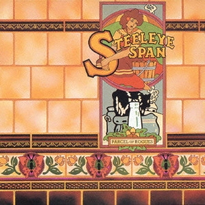 STEELEYE SPAN / スティーライ・スパン / パーセル・オブ・ロウグズ