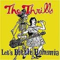 THRILLS / スリルズ / レッツ・ボトル・ボヘミア
