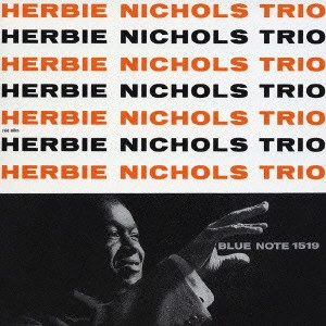 HERBIE NICHOLS / ハービー・ニコルス / ハービー・ニコルス・トリオ / HERBIE NICHOLS TRIO