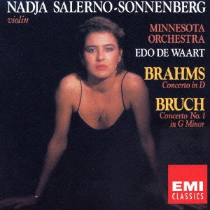 NADJA SALERNO-SONNENBERG / ナージャ・サレルノ=ソネンバーグ / ブラームス:ヴァイオリン協奏曲/ブルッフ:ヴァイオリン協奏曲 / BRAHMS & BRUCH: VIOLIN CONCERTOS