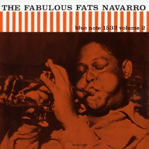 FATS NAVARRO / ファッツ・ナヴァロ / ザ・ファビュラス・ファッツ・ナヴァロ Vol．2 / THE FABULOUS FATS NAVARRO VOL.2