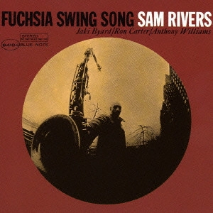 SAM RIVERS / サム・リヴァース / フューシャ・スイング・ソング / FUCHA SWING SONG