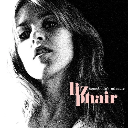 LIZ PHAIR / リズ・フェア / サムバディズ・ミラクル