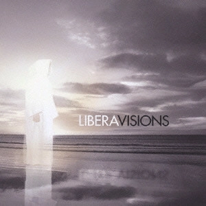 LIBERA / リベラ / ヴィジョンズ / VISIONS