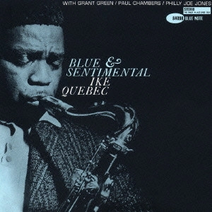 IKE QUEBEC / アイク・ケベック / ブルー・アンド・センチメンタル / BLUE AND SENTIMENTAL