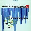 DIETRICH FISCHER-DIESKAU / ディートリヒ・フィッシャー=ディースカウ / シューベルト：白鳥の歌　　　　