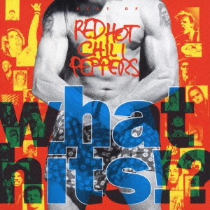 RED HOT CHILI PEPPERS / レッド・ホット・チリ・ペッパーズ / ホワット・ヒッツ!? / BEST OF RED HOT CHILI PEPPERS WHAT HITS!?