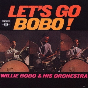 WILLIE BOBO / ウィリー・ボボ / レッツ・ゴー・ボボ / LET'S GO BOBO