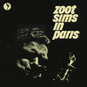 ZOOT SIMS / ズート・シムズ / ズート・シムズ・イン・パリス / ZOOT SIMS IN PARIS