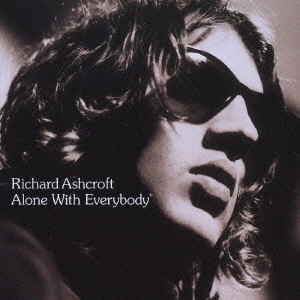 RICHARD ASHCROFT / リチャード・アシュクロフト / ALONE WITH EVERYBODY