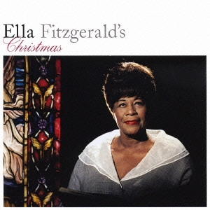 ELLA FITZGERALD / エラ・フィッツジェラルド / ELLA FITZGERALD'S CHRISTMAS / エラのクリスマス