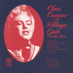 CHRIS CONNOR / クリス・コナー / ヴィレッジ・ゲイトのクリス・コナー / CHRIS CONNOR AT THE VILLAGE GATE