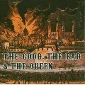 THE GOOD, THE BAD & THE QUEEN / ザ・グッド、ザ・バッド&ザ・クイーン / ザ・グッド，ザ・バッド・アンド