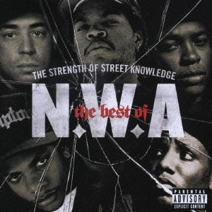 N.W.A. / ベスト・オブ N.W.A~THE STRENGTH OF STREET KNOWLEDGE / THE BEST OF N.W.A THE STRENGTH OF STREET KNOWLEDGE