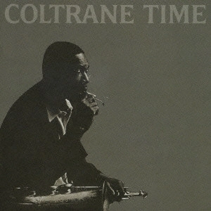 JOHN COLTRANE / ジョン・コルトレーン / コルトレーン・タイム / COLTRANE TIME