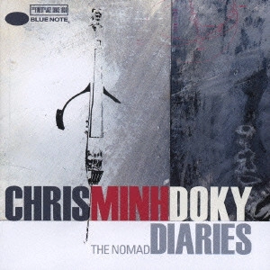 CHRIS MINH DOKY / クリス・ミン・ドーキー / ザ・ノマド・ダイアリーズ / THE NOMAD DIARIES