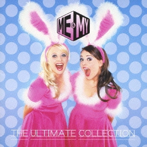 ミー&マイ / ドゥビ・ドゥビ～ベスト・オブ・ミー＆マイ / THE ULTIMATE COLLECTION