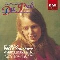 JACQUELINE DU PRE / ジャクリーヌ・デュ・プレ / ドヴォルザーク：チェロ協奏曲　