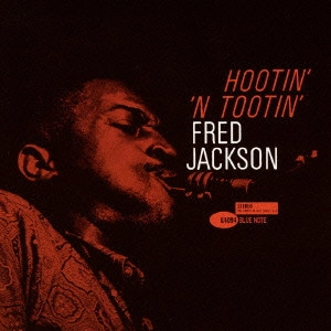 FRED JACKSON / フレッド・ジャクソン / フーティン・ン・トゥーティン / Hootin' 'N Tootin'