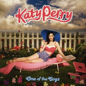 KATY PERRY / ケイティ・ペリー / 『ワン・オブ・ザ・ボーイズ』 / ONE OF THE BOYS