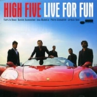 HIGH FIVE / ハイ・ファイヴ / ライヴ・フォー・ファン