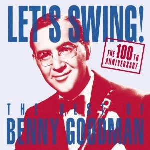 BENNY GOODMAN / ベニー・グッドマン / レッツ・スイング！－ザ・ベスト