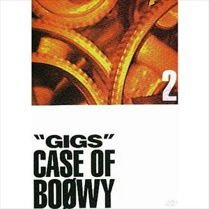 BOOWY / BOφWY / ”ＧＩＧＳ”ＣＡＳＥ　ＯＦ　２