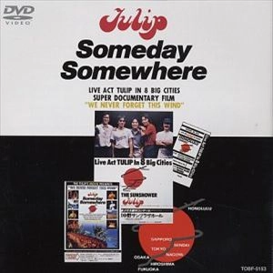 TULIP / チューリップ / Someday Somewhere