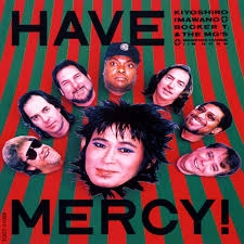 KIYOSHIRO IMAWANO / 忌野清志郎 / ＨＡＶＥ　ＭＥＲＣＹ！