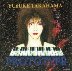 YUSUKE TAKAHAMA / 高浜祐輔 / プロトタイプ