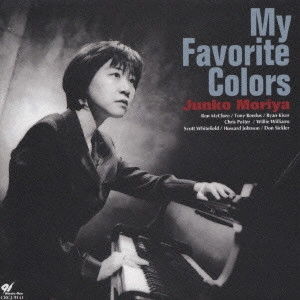 JUNKO MORIYA / 守屋純子 / 守屋純子／マイ・フェイヴァリット・カラーズ