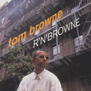 トム・ブラウン / アール・アンド・ブラウン / R'N'BROWNE